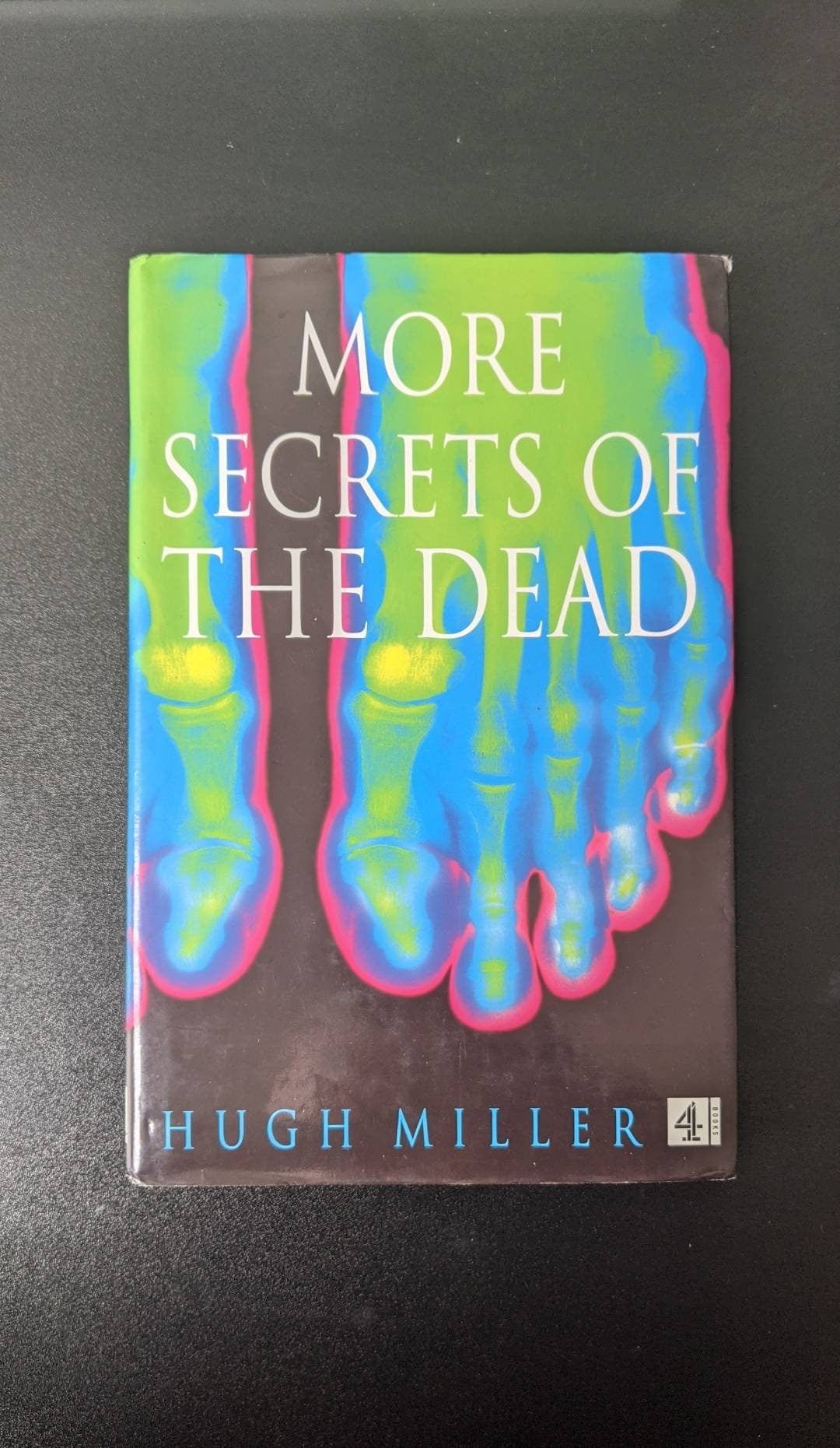 More Secrets of the Dead, by Hugh Miller. Forensic Archaeology of Historical Events.